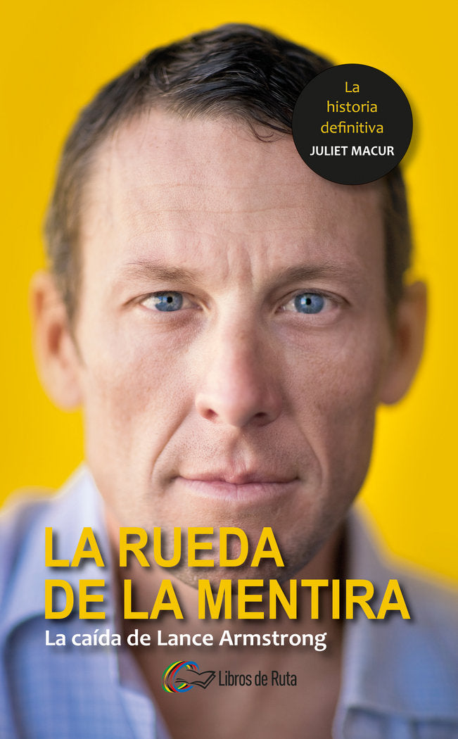 La rueda de la mentira, de Macur, Juliet | portada del libro
