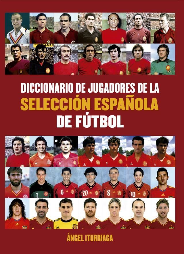 DICCIONARIO DE JUGADORES DE LA SELECCION, de ITURRIAGA,ANGEL | portada del libro