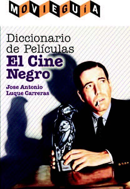 Diccionario de Películas: El cine Negro, de Luque CArreras, Jose Antonio | portada del libro