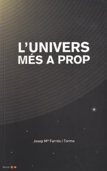LUNIVERS MES A PROP, de FARRES I TORMO, JOSEP MARIA | portada del libro
