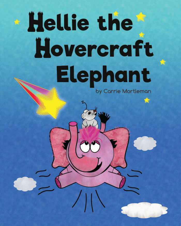 Hellie the Hovercraft Elephant, de Mortleman, Carrie | portada del libro