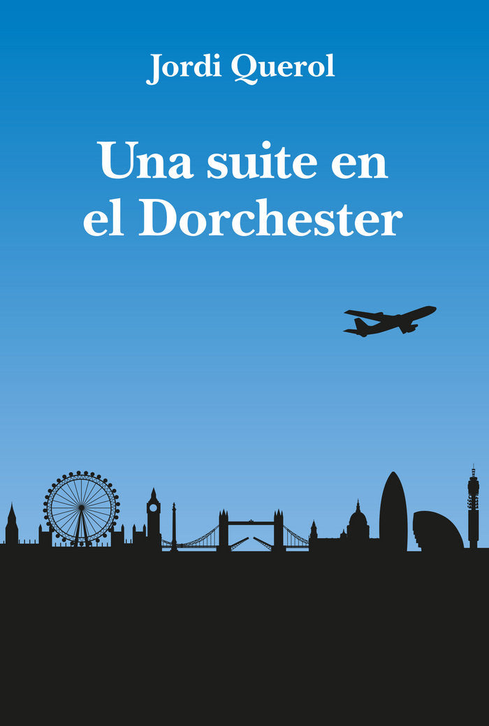 Una suite en el Dorchester, de Querol Piera, Jordi | portada del libro