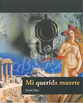 MI QUERIDA MUERTE, de ALIZO, DAVID | portada del libro