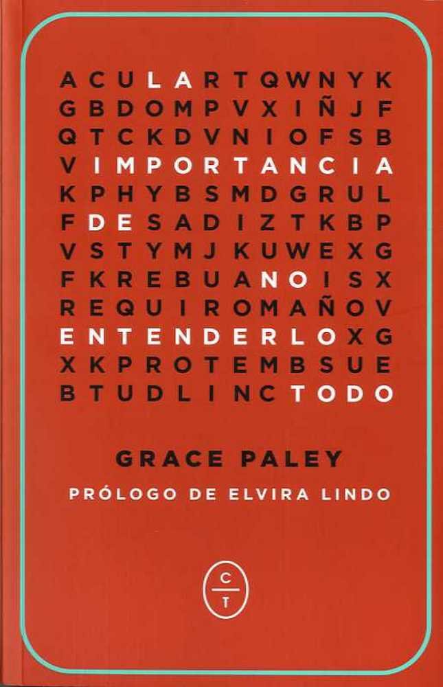 La importancia de no entenderlo todo, de Paley, Grace | portada del libro