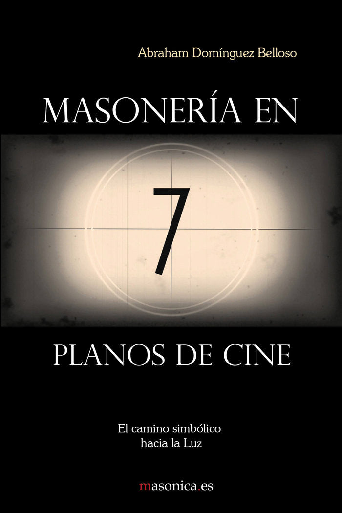 Masonería en 7 planos de cine, de Domínguez Belloso, Abraham | portada del libro