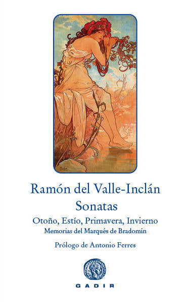 Sonatas. Sonata de Otoño, Sonata de Estío, Sonata de Primavera, Sonata de Invierno. Memorias del Mar, de Valle-Inclán, Ramón 