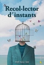 RECOLÚLECTOR D'INSTANTS, de TORNS I SOLE, DELFI | portada del libro