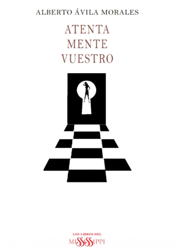 ATENTA MENTE VUESTRO, de ÁVILA MORALES, ALBERTO | portada del libro