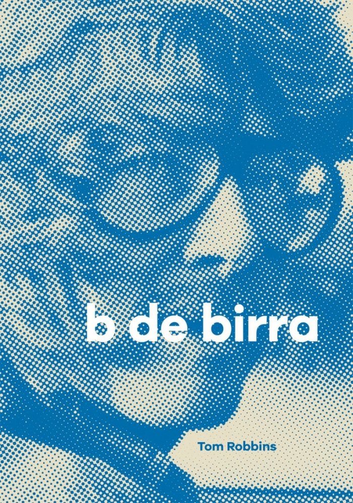 B de birra, de Robbins, Tom | portada del libro