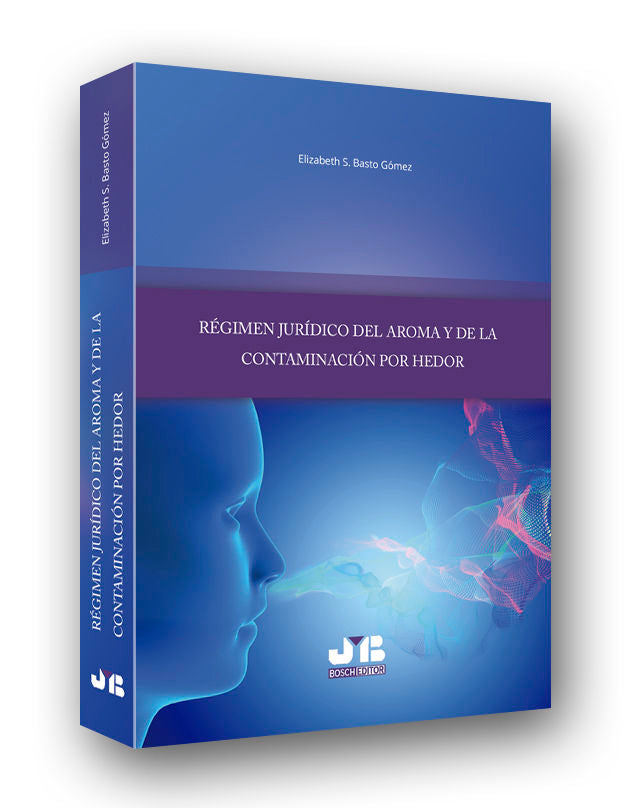 Régimen jurídico del aroma y de la contaminación por hedor, de Basto Gómez, Elizabeth S. | portada del libro