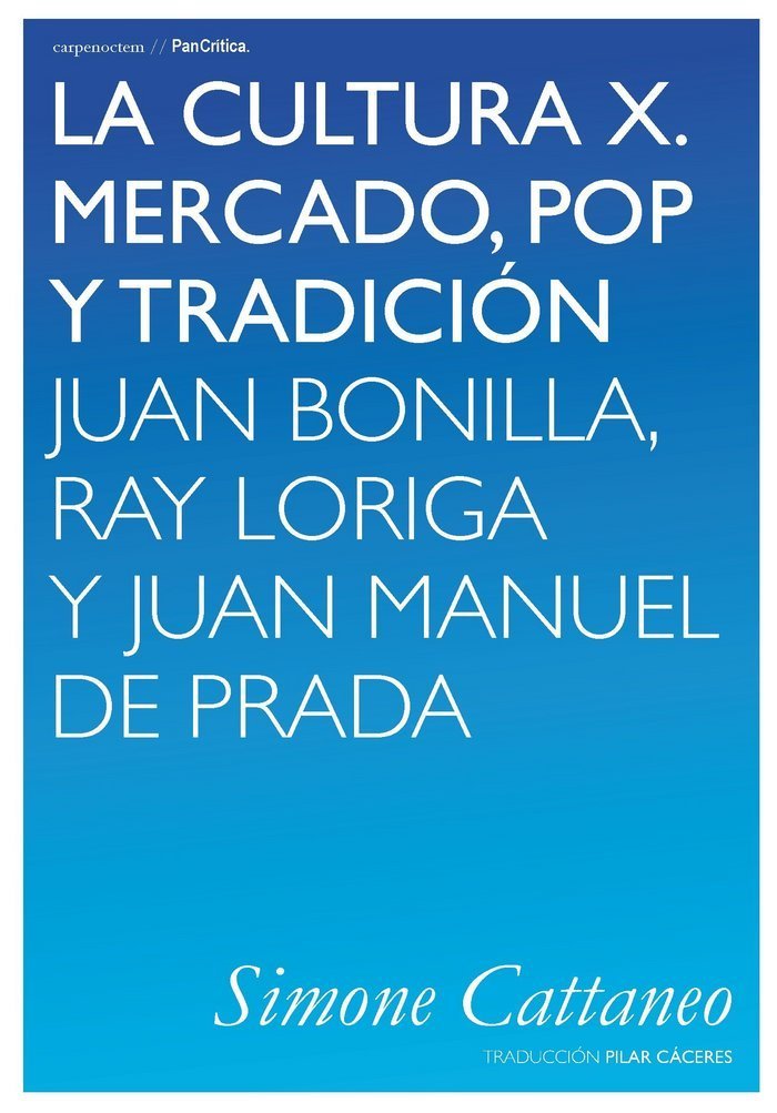LA CULTURA X. MERCADO, POP Y TRADICION, de CATTANEO, SIMONE | portada del libro