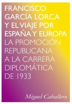 Francisco García Lorca y el viaje por España y Europa, de Caballero, Miguel | portada del libro