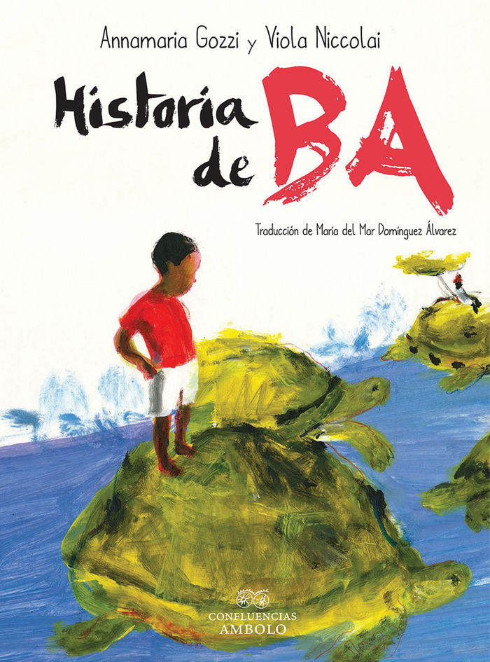 La historia de Ba, de Gozzi ., Annamaria | portada del libro