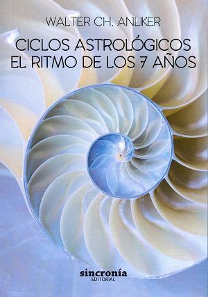 CICLOS ASTROLÓGICOS. EL RITMO DE LOS 7 AÑOS, de Anliker, Walter | portada del libro
