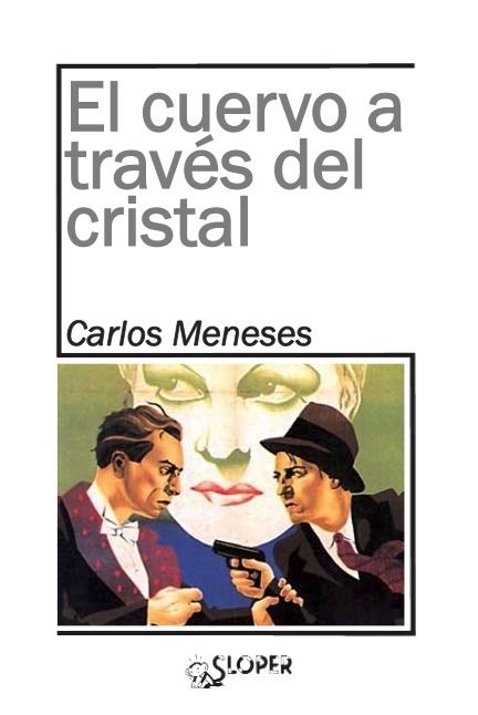 El cuervo a través del cristal, de Meneses Nebot, Carlos | portada del libro
