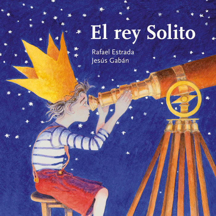 El rey solito, de ESTRADA, RAFAEL | portada del libro