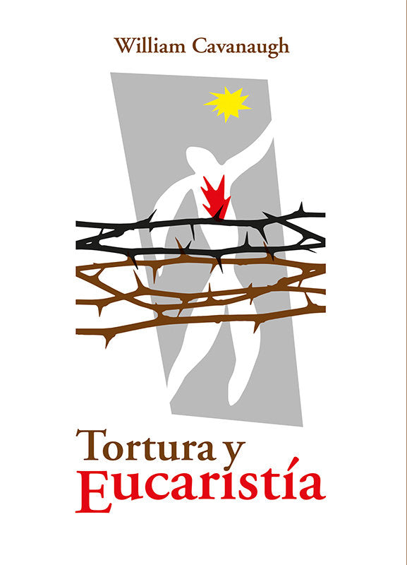 Tortura y Eucaristía., de CAVANAUGH, WILLIAM T. | portada del libro