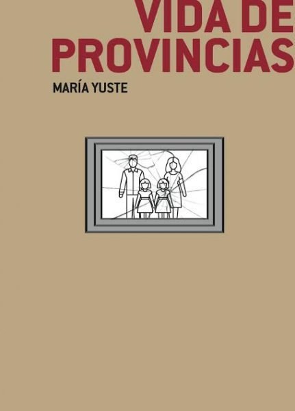 Vida de provincias, de Yuste Navarro, María | portada del libro