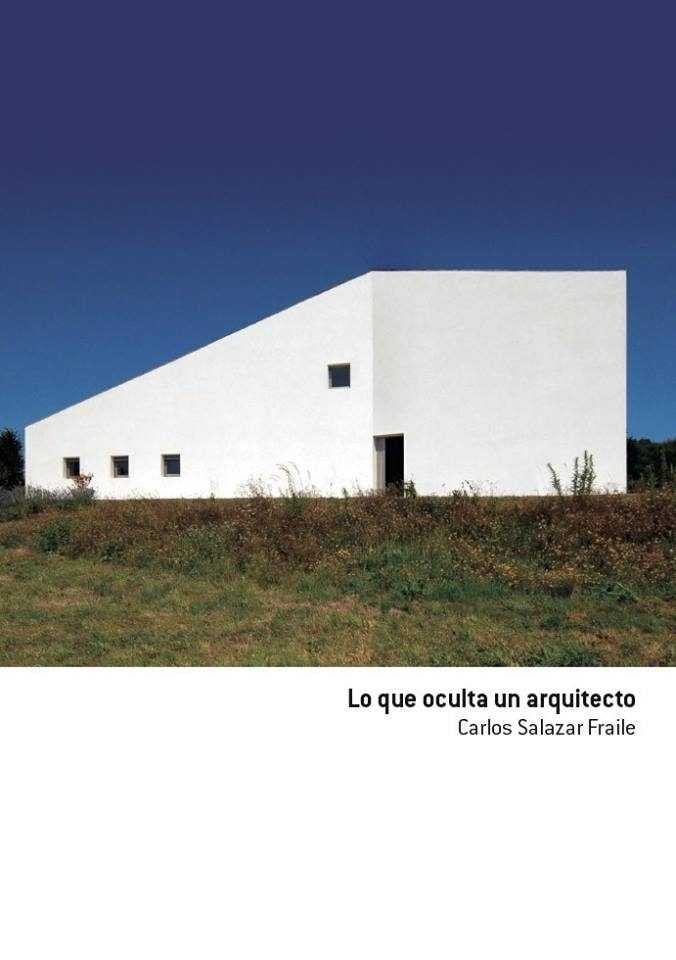 LO QUE OCULTA UN ARQUITECTO, de SALAZAR FRAILE | portada del libro