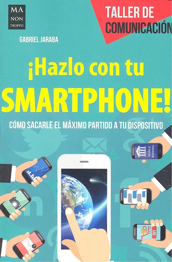 ¡Hazlo con tu smartphone!, de Jaraba, Gabriel | portada del libro