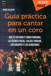 Guía práctica para cantar en un coro, de Villagar, Isabel | portada del libro