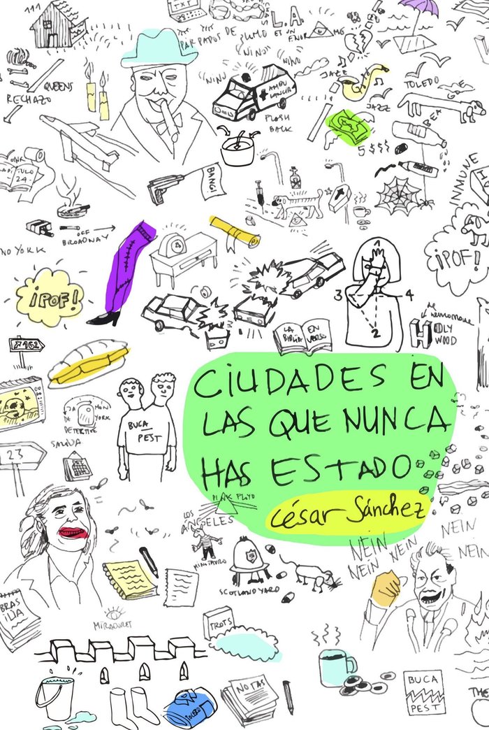 Ciudades en las que nunca has estado, de Sánchez Sánchez, César | portada del libro