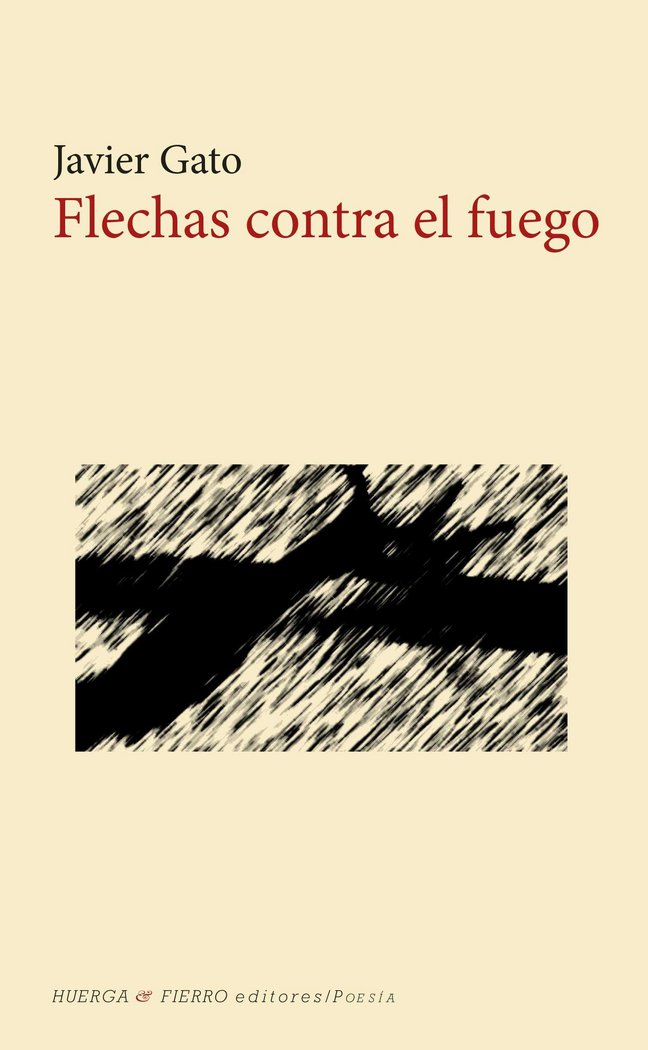 Flechas contra el fuego, de Gato | portada del libro