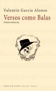 Versos como balas, de García Alonso, Valentín | portada del libro