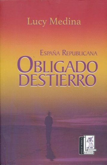 Obligado Destierro, de Medina Rivera, Lucy Aida | portada del libro