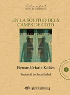 En la solitud dels camps de cotó, de BERNARD MARIE KOLTES | portada del libro