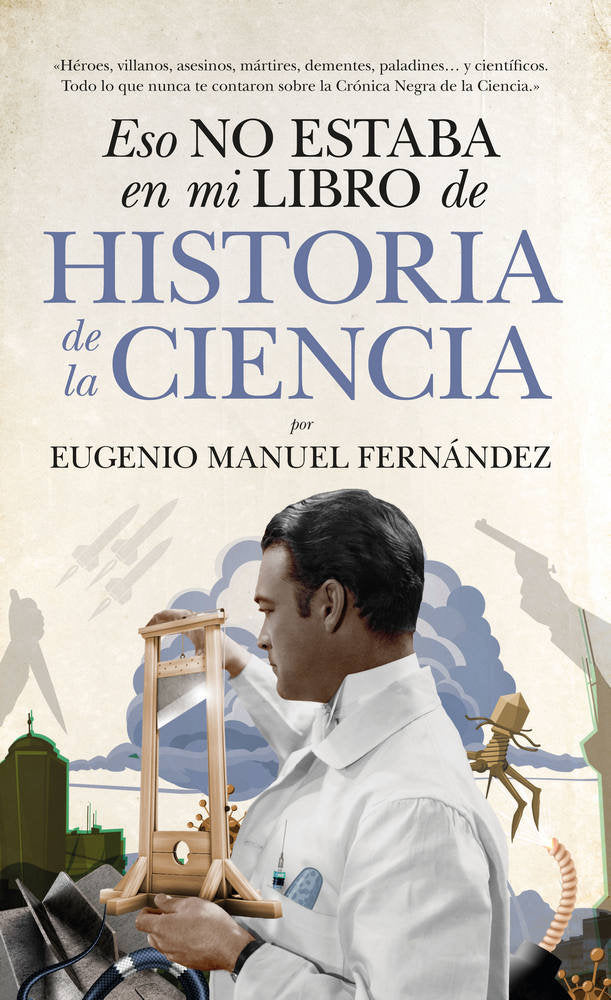 Eso no estaba en mi libro de Historia de la Ciencia, de Fernández Aguilar, Eugenio Manuel | portada del libro