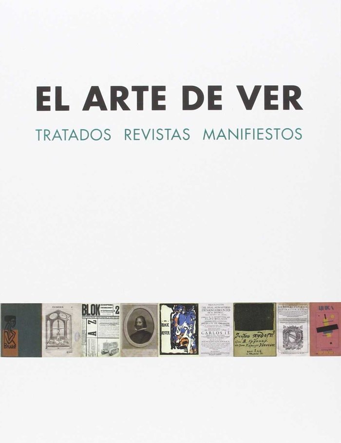 EL ARTE DE VER: TRATADOS REVISTAS MANIFIESTOS, de Fernández Lera | portada del libro