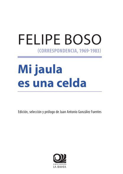 Felipe Boso. Correspondencia 1969-1983, de JUAN ANTONIO GONZALEZ FUENTES | portada del libro