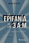 La epifanía de las 3 a:m, de Kiteley, Brian | portada del libro