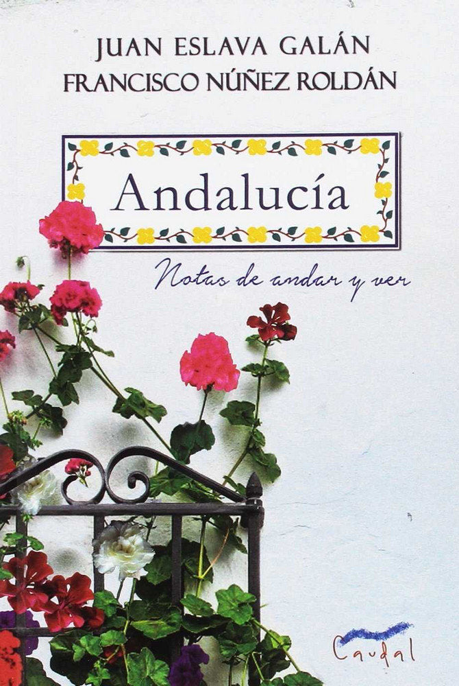 ANDALUCIA. NOTAS DE ANDAR Y VER, de Eslava Galán | portada del libro