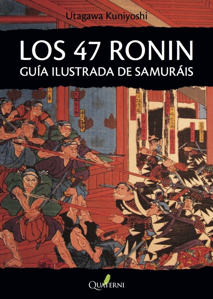 LOS 47 RONIN. Guía ilustrada de samuráis, de Kuniyoshi, Utagawa | portada del libro