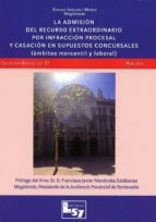 LA ADMISIÓN DEL RECURSO EXTRAORDINARIO POR INFRACCIÓN PROCESAL Y CASACIÓN EN SUPUESTOS CONCURSALES, de ENRIQUE SANJUAN Y MUÑO