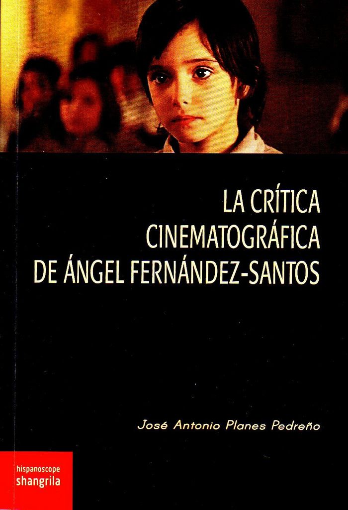 La crítica cinematográfica de Ángel Fernández-Santos, de Planes Pedreño | portada del libro