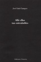 Allá ellos tan entrañables, de JOSE LUIS CAMPOS | portada del libro