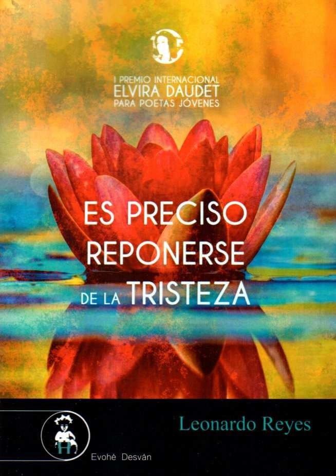 ES PRECISO REPONERSE DE LA TRISTEZA, de REYES,LEONARDO | portada del libro