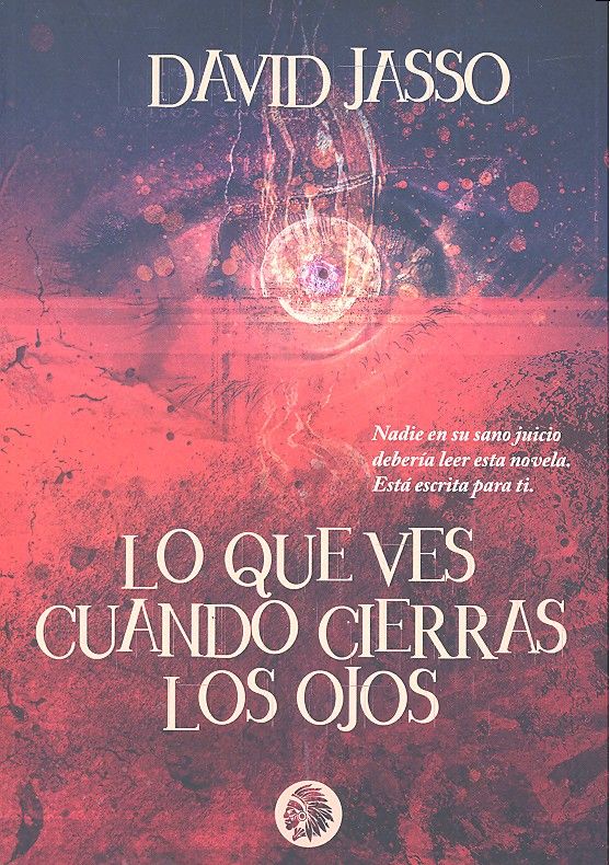 Lo que ves cuando cierras los ojos, de Jasso, David | portada del libro