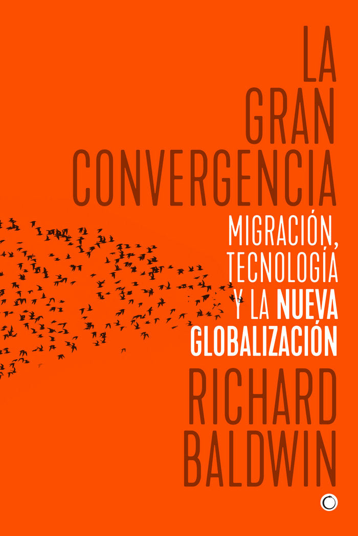 La gran convergencia, de Baldwin, Richard | portada del libro
