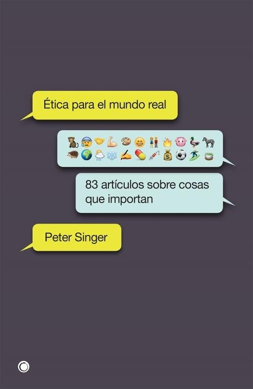 Ética para el mundo real, de Singer, Peter | portada del libro