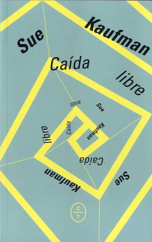 CAÍDA LIBRE, de KAUFMAN, SUE | portada del libro