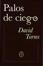 PALOS DE CIEGO, de TORRES, DAVID | portada del libro