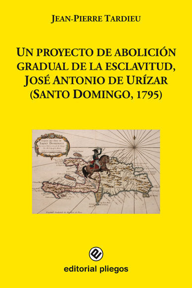 Un proyecto de abolición gradual de la esclavitud, José Antonio de Urízar (Santo Domingo,1795), de Tardieu, Jean Pierre | por