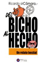 Del Bicho al Hecho, de RICARDO SIR CAMARA | portada del libro