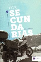 Por secundarias, de JESUS VALENCIA | portada del libro