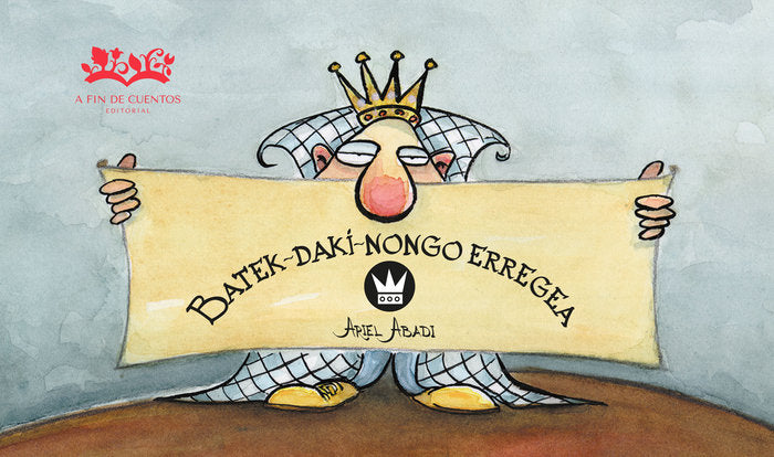 Batek-daki-nongo erregea, de Abadi, Ariel | portada del libro