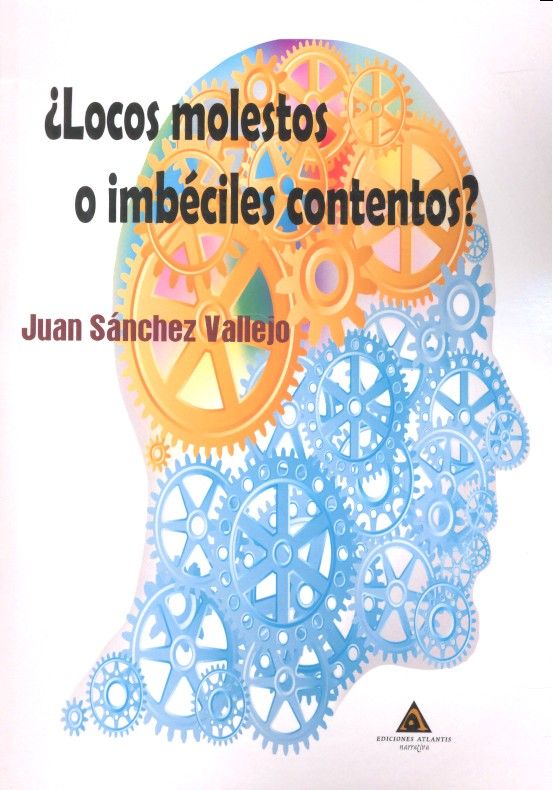 ¿Locos molestos o imbéciles contentos?, de Sánchez Vallejo | portada del libro
